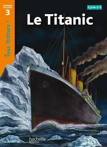 Tous lecteurs ! : le Titanic - niveau 3