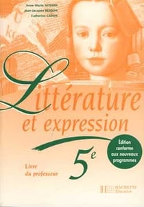 Litterature et expression 5e - livre du professeur - edition 1997