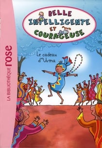 Belle, intelligente et courageuse t.3 - le cadeau d'uma
