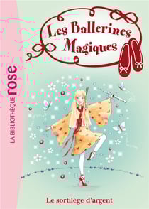 Les Ballerines Magiques 23 - Le sortilège d'argent
