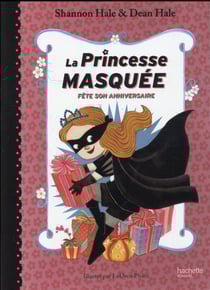 La princesse masquée Tome 2 : la princesse masquée fête son anniversaire