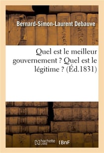 Quel est le meilleur gouvernement ? Quel est le légitime ?