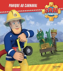 Sam le pompier : panique au carnaval