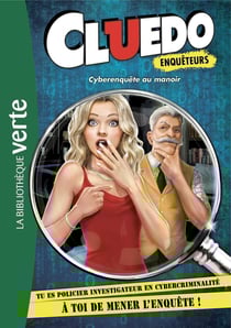 Cluedo enquêteurs Tome 1 : cyberenquête au manoir