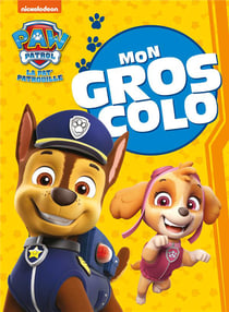 Pat' Patrouille - Mon gros colo