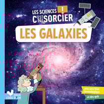 Les sciences c'est pas sorcier : les galaxies