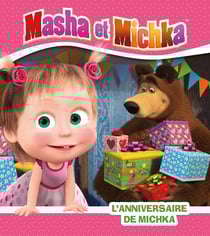 Masha et Michka : l'anniversaire de Michka