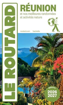 Guide du Routard : Réunion et nos meilleures randonnées et activités nature (édition 2026/2027)