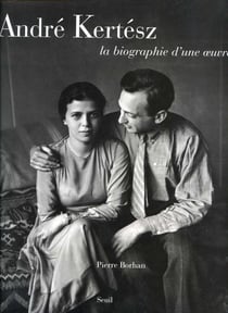 Andre kertesz. la biographie d'une oeuvre