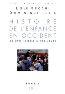 Histoire de l'enfance en Occident Tome 2 - du XVIII siècle à nos jours