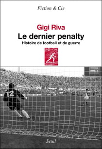 Le dernier penalty - histoire de football et de guerre
