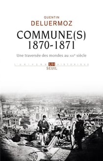Commune(s), 1870-1871 - une traversée des mondes au XIXe siècle