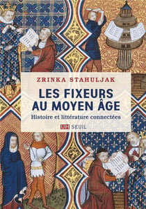 Les fixeurs au moyen âge : histoire et littérature connectées