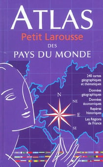 Atlas petit larousse des pays du monde
