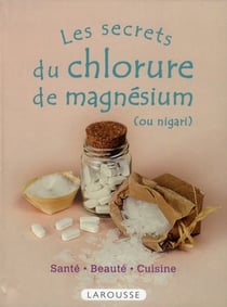 Les secrets du chlorure de magnésium (ou nigari)