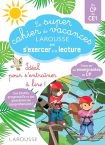 Le super cahier de vacances Larousse pour s'exercer à la lecture - du CP au CE1