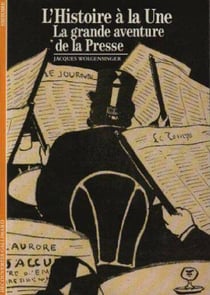 L'Histoire à la Une : La grande aventure de la Presse