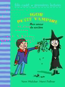 Igor petit vampire Tome 4 - mon amour de sorcière