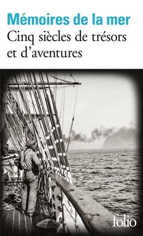 Mémoires de la mer - cinq siècles de trésors et d'aventures