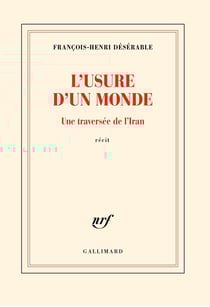 L'usure d'un monde : Une traversée de l'Iran
