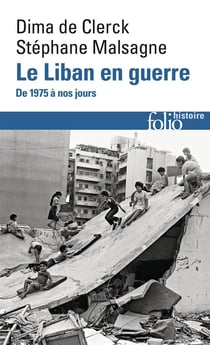 Le Liban en guerre : De 1975 à nos jours