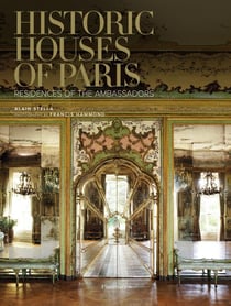 Historic houses of Paris : Residences of the ambassadors