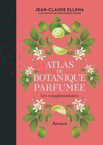 Atlas de botanique parfumée