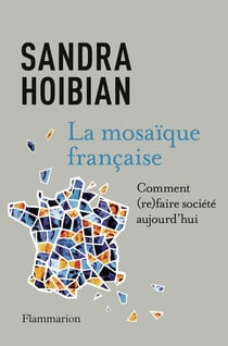 La mosaïque française : Comment (re)faire société aujourd'jui