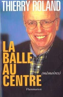 Balle au centre (la) - memoires