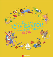 Le Pere Castor Raconte Ses Contes De L'Ete