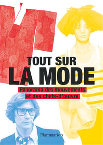 Tout sur la mode - panorama des mouvements et des chefs-d'oeuvre