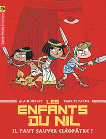 Les enfants du Nil Tome 1 : il faut sauver Cléopâtre !