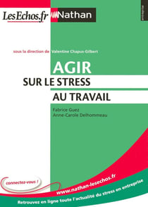 Agir sur le stress au travail  Entreprise Nathan - LesEchos.fr