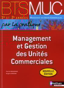 Management et gestion des unités commerciales - BTS MUC - 1re et 2e années