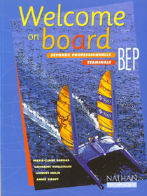 Welcome on board - anglais - bep - livre de l'élève (édition 2001)