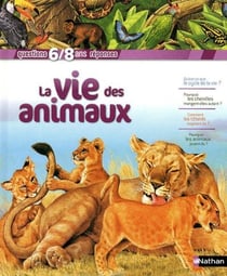 La vie des animaux - 6/8 ans