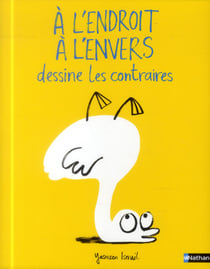À l'endroit - à l'envers - dessine les contraires