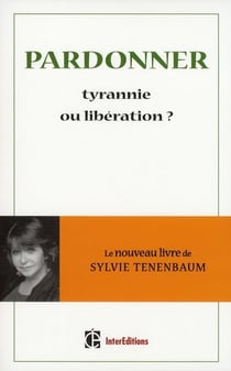 Pardonner - tyrannie ou libération ?