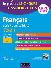Je prépare : français - professeur des écoles - écrit, admissibilité - CRPE 2017 t.1 (5e édition)