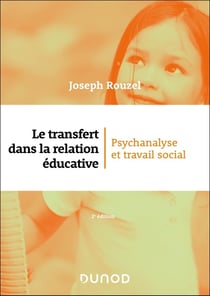 Le transfert dans la relation éducative : Psychanalyse et travail social (2e édition)