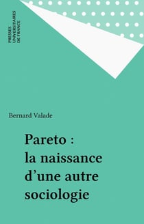 Pareto. La naissance d'une autre sociologie