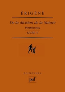 De la division de la nature Tome 4 - Periphyseon livre V