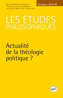 Revue Les études philosophiques n.2014/4 : actualité de la théologie politique ?