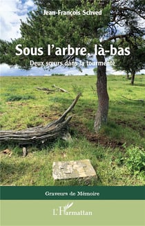 Sous l'arbre, la-bàs : deux soeurs dans la tourmente