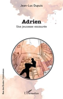 Adrien, une jeunesse emmuree