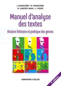 Manuel d'analyse des textes : histoire littéraire et poétique des genres (3e édition)