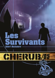Cherub Tome 5 : les survivants
