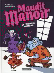Maudit manoir - t02 - un coeur gros comme ca