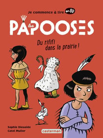 Les Papooses Tome 6 : du rififi dans la prairie