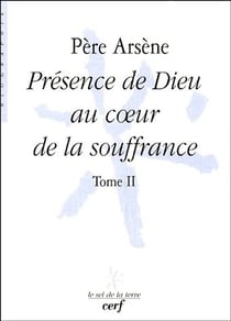 Présence de Dieu au coeur de la souffrance Tome 2